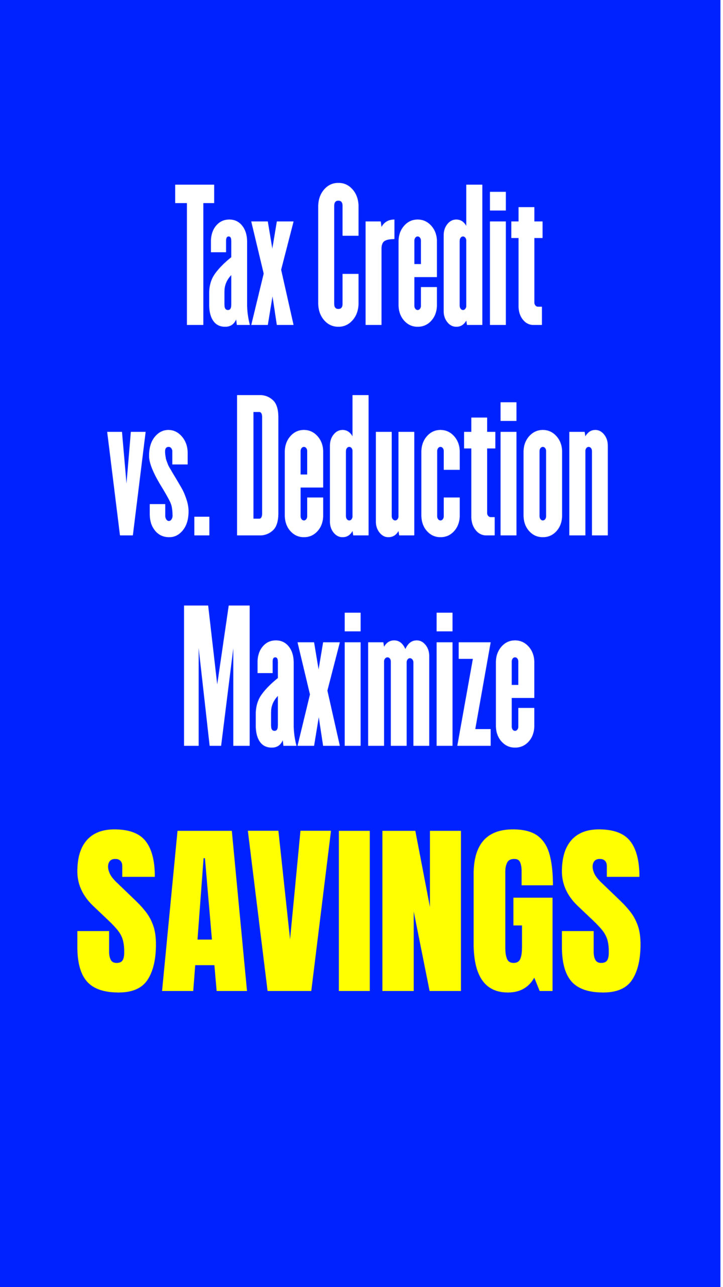 Tax credit vs deduction maximize savings
