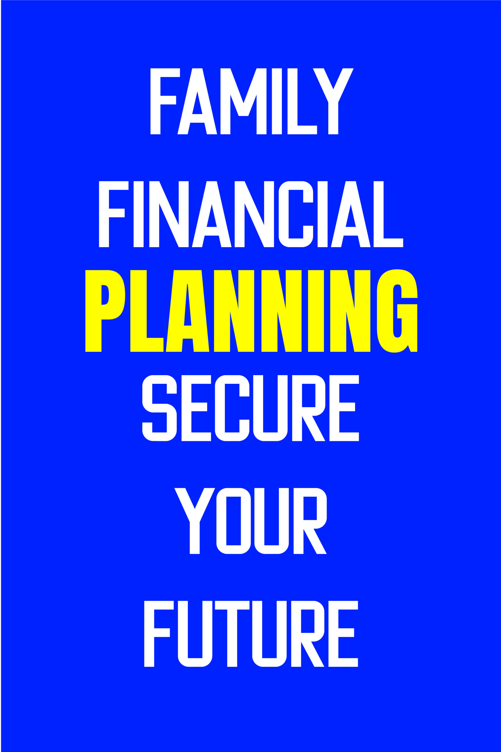 Family financial planning: Secure your future