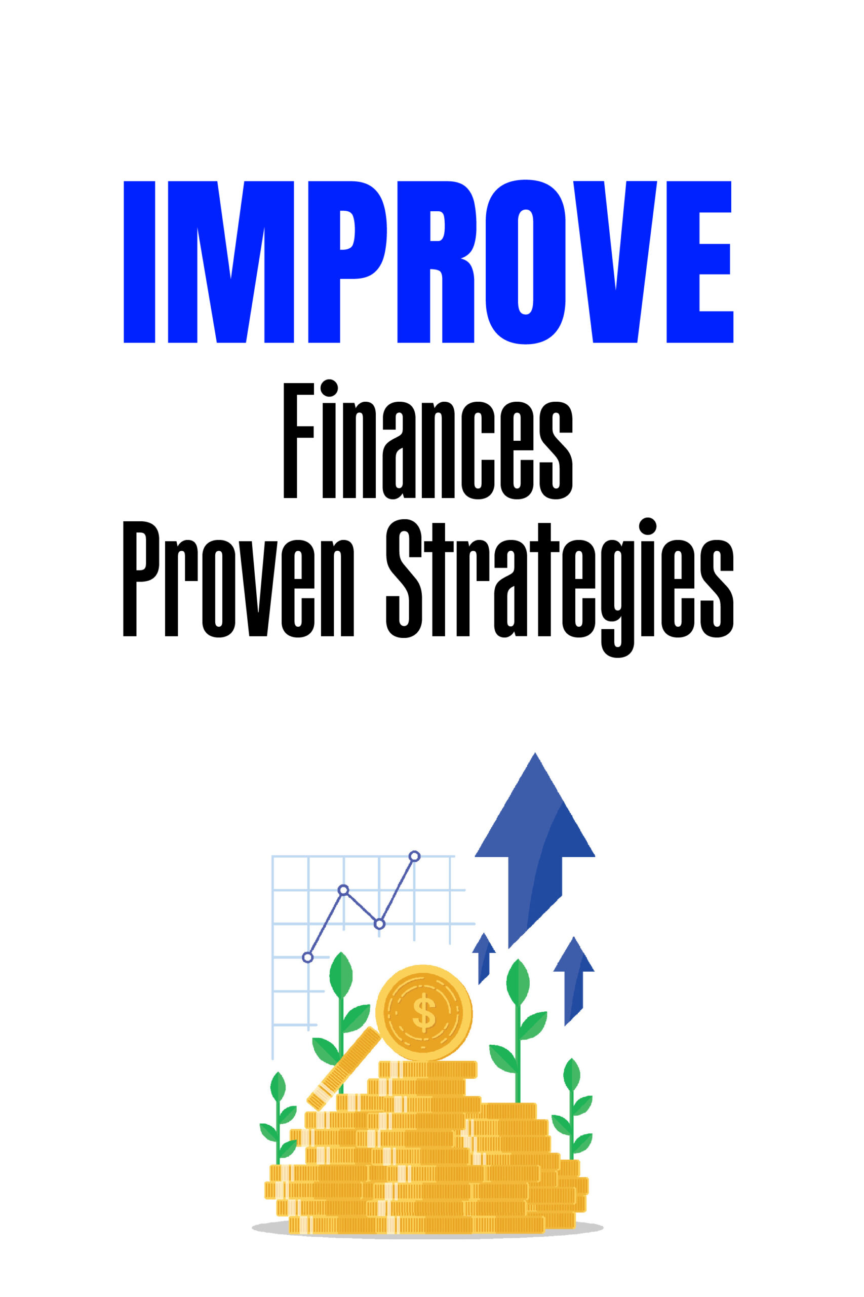 Improve finances: Proven strategies