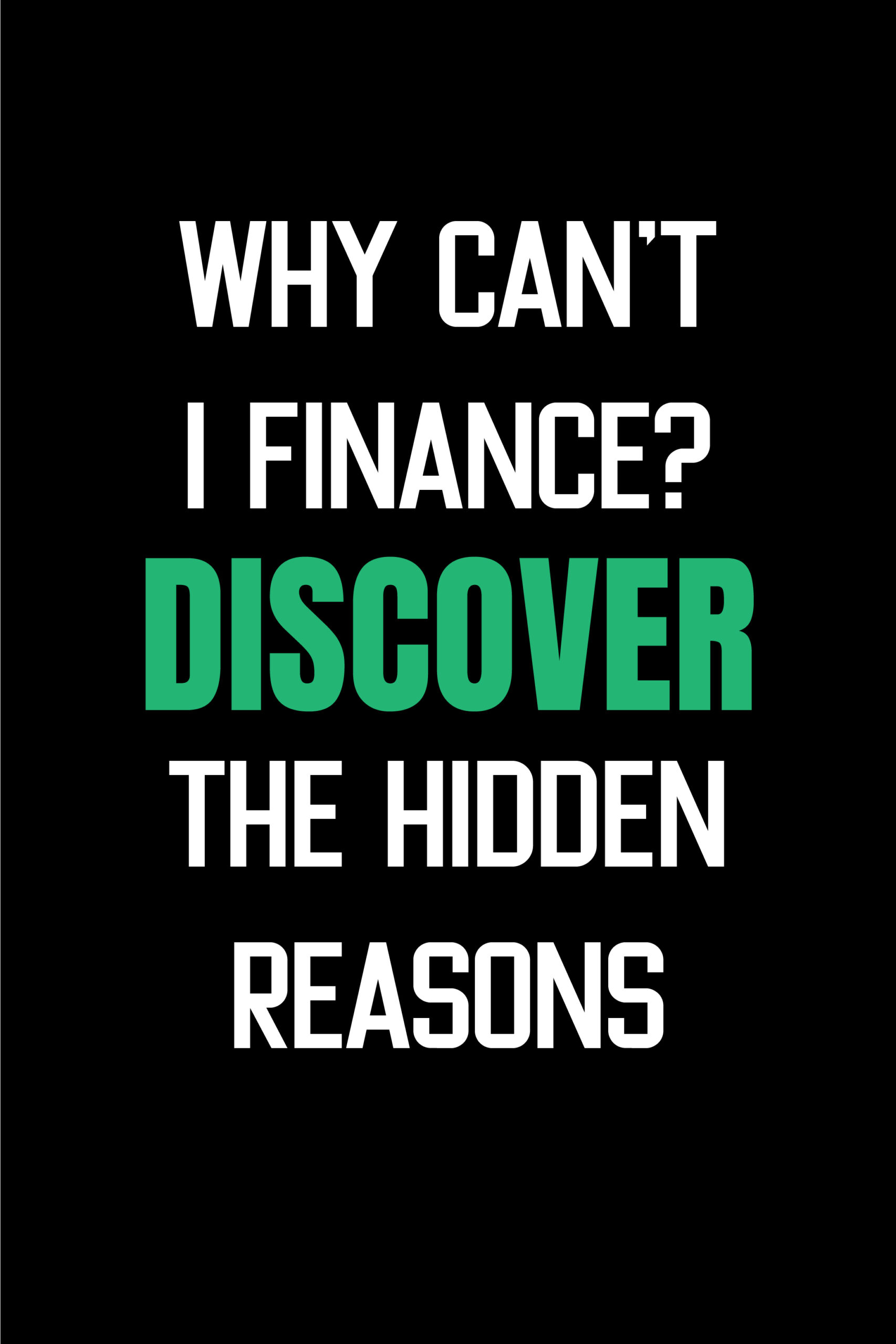 Why can't I finance? Discover the hidden reasons