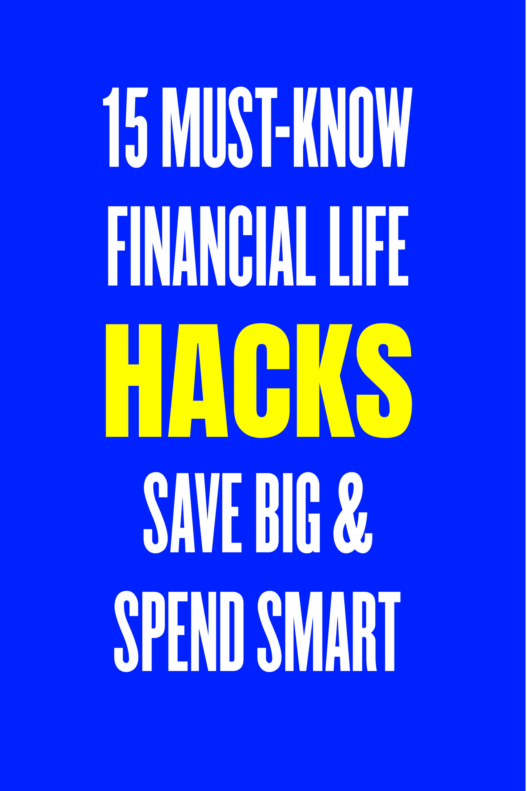 15 must know financial life hacks: Save big spent smart