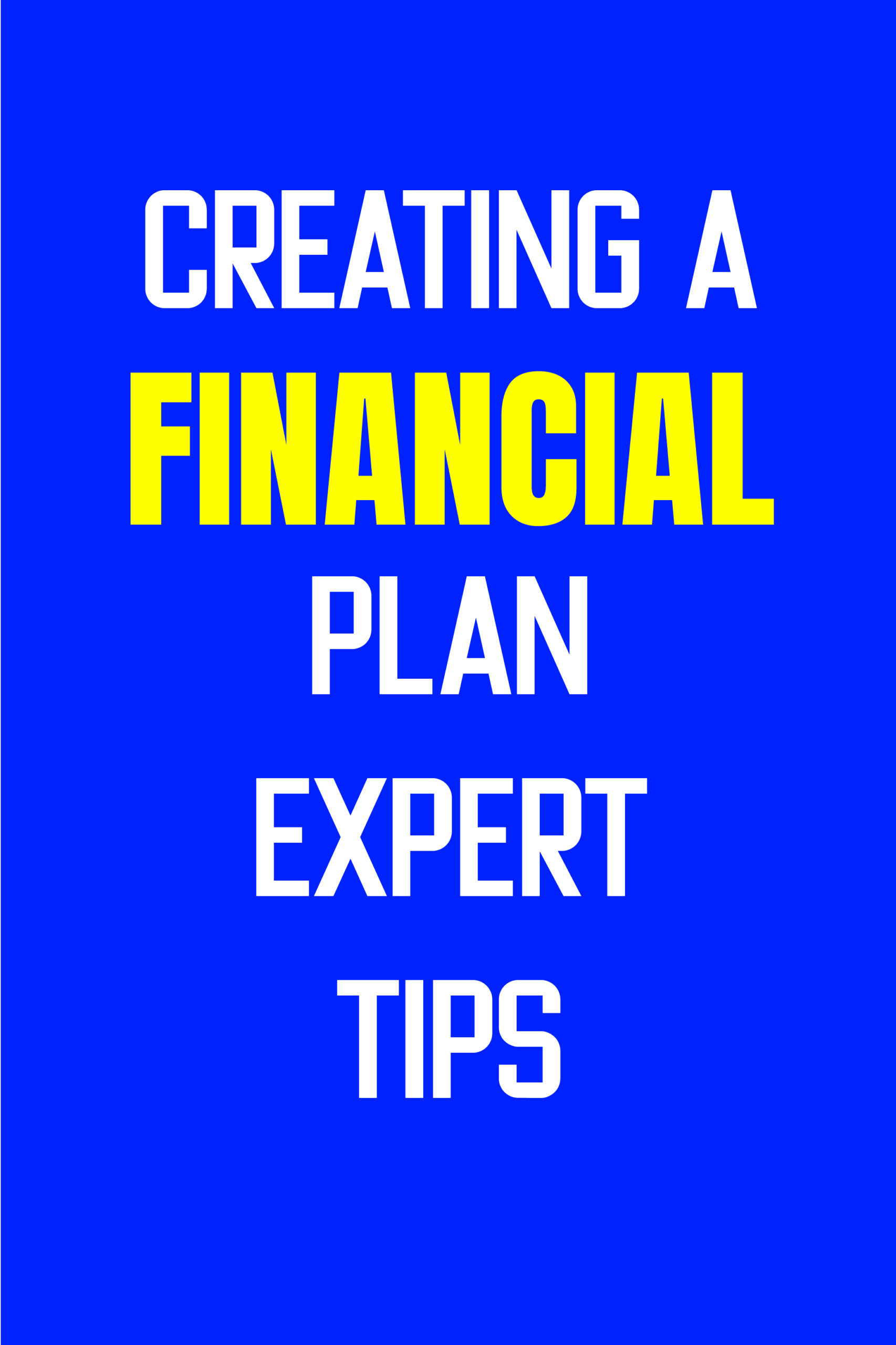 Create a financial plan: Expert tips