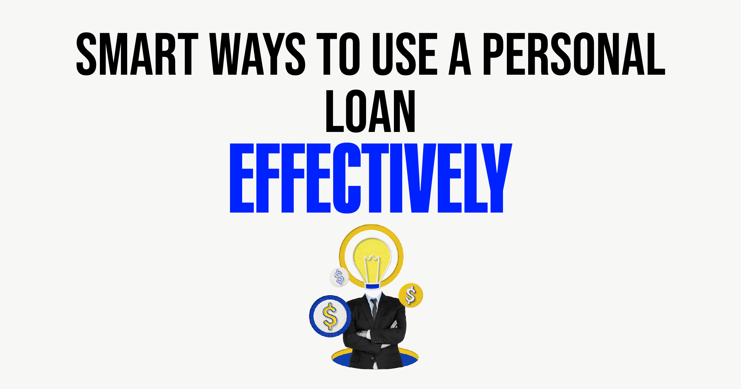 Smart ways to use a personal loan effectively