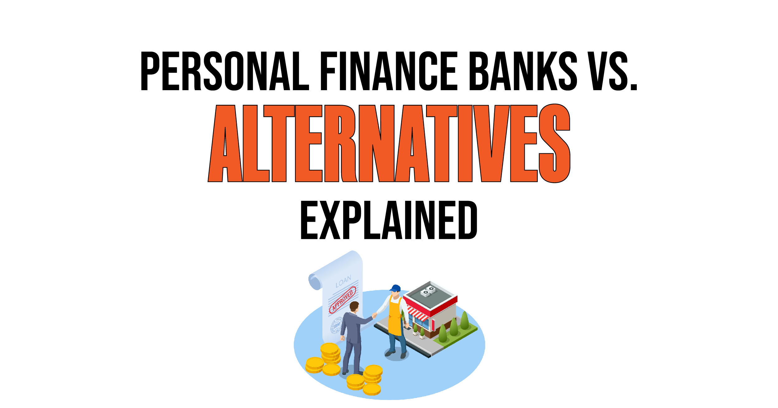 Personal finance banks vs alternatives explained