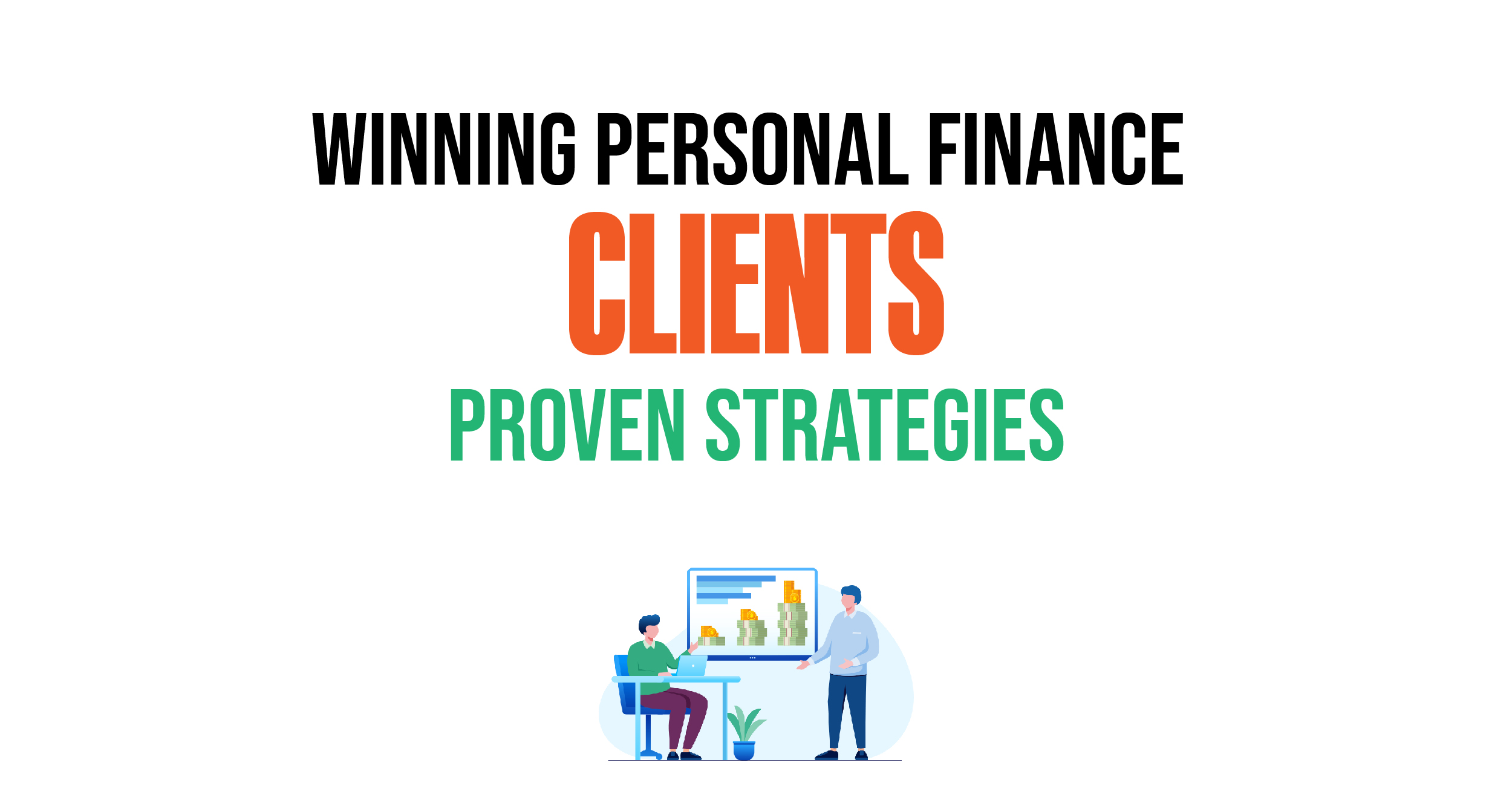 Winning personal finance clients: Proven strategies