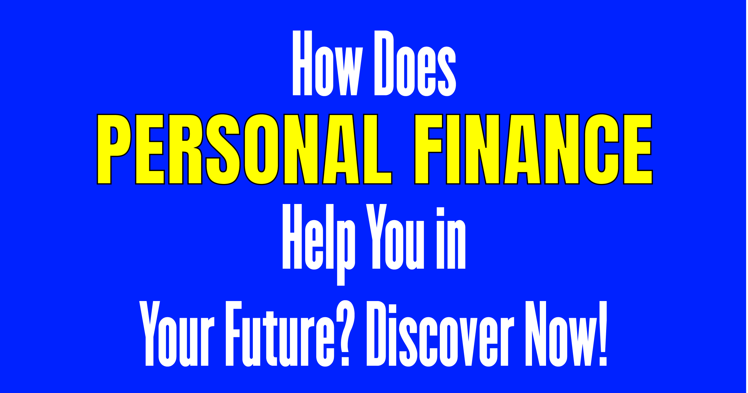 How does personal finance help you in your future? Discover now