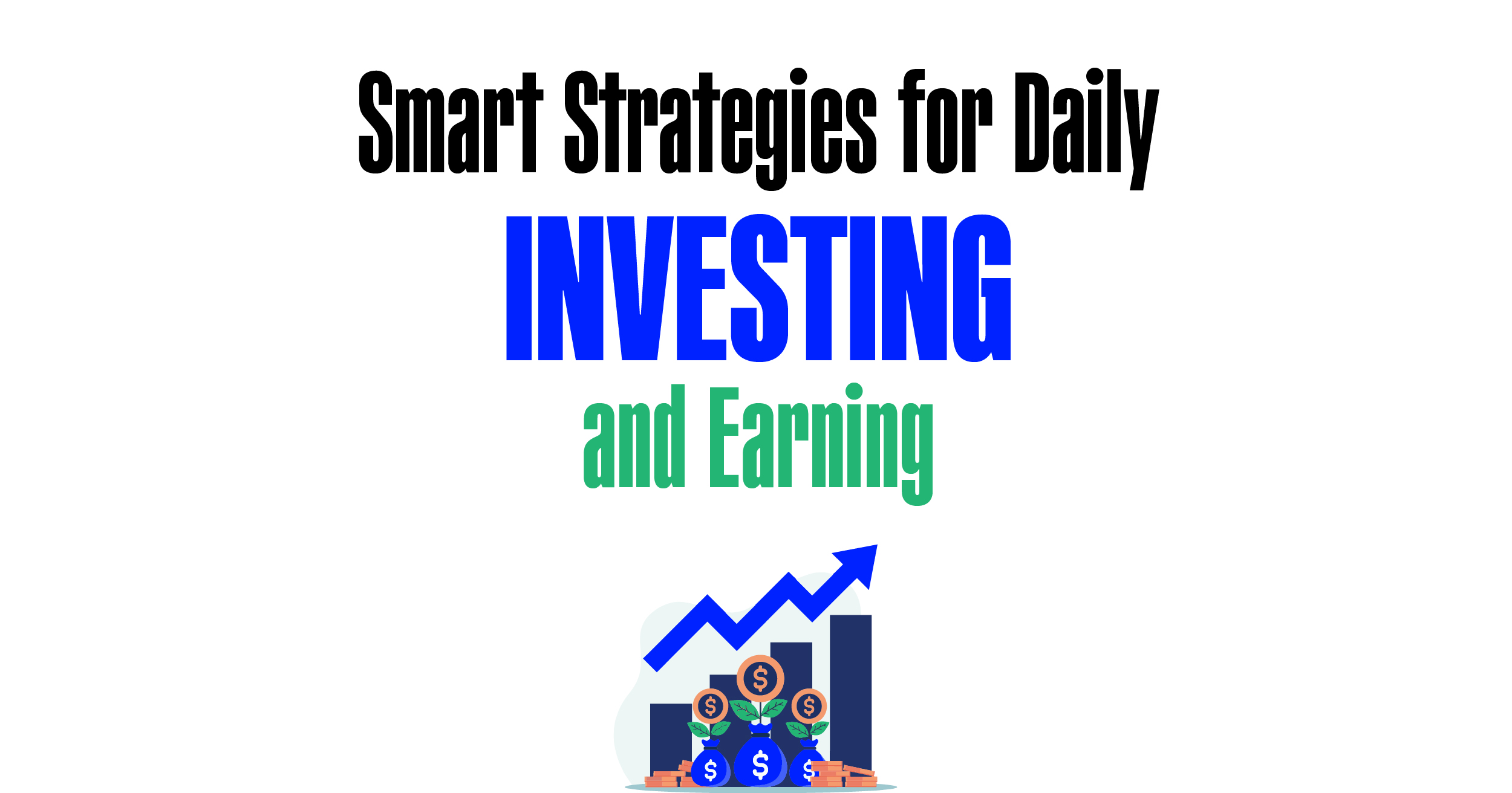 Smart strategy for daily investing and earning