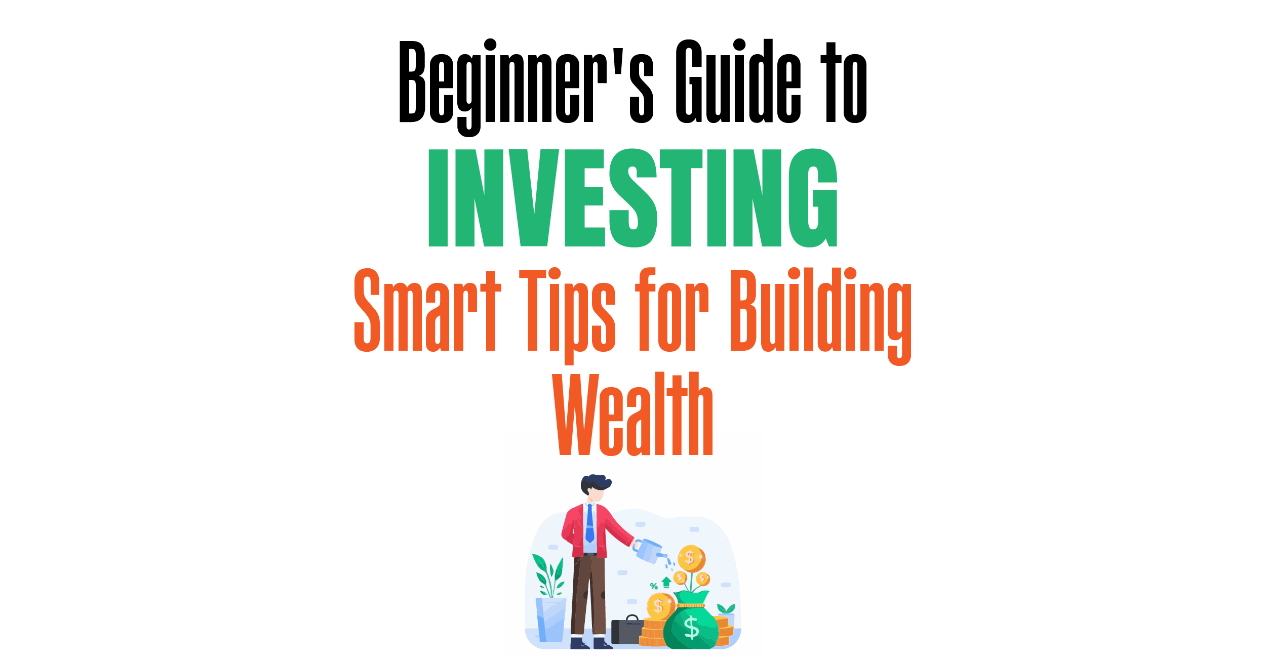 Beginner's guide to investing: Smart tips for building wealth.
