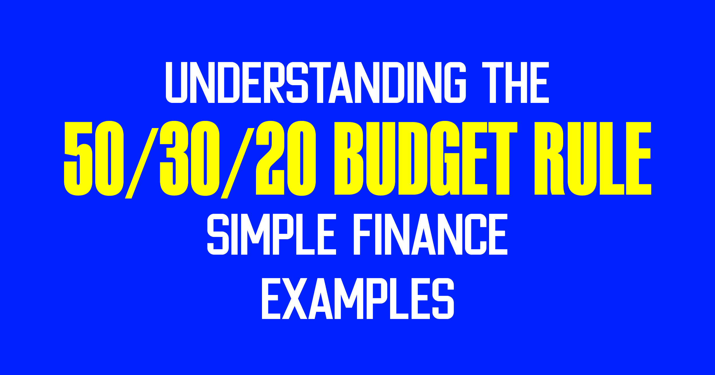 Understanding the 50/30/20/ budget rule: Simple finance examples.