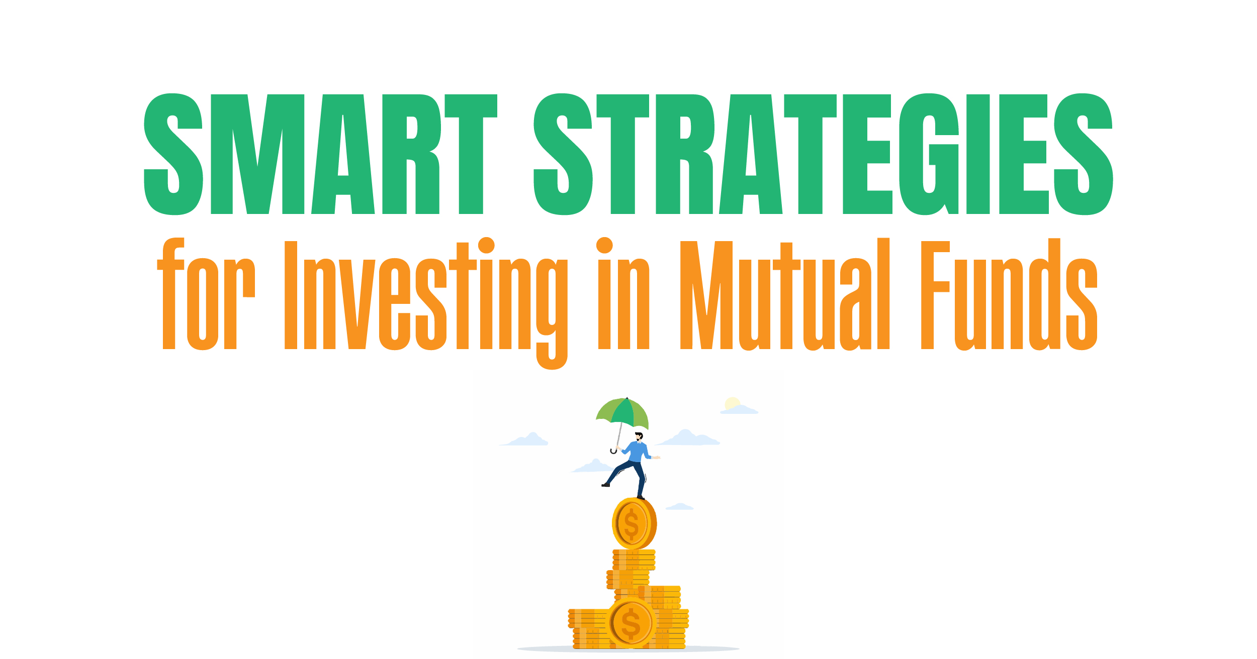 Smart strategies for investing in mutual funds.