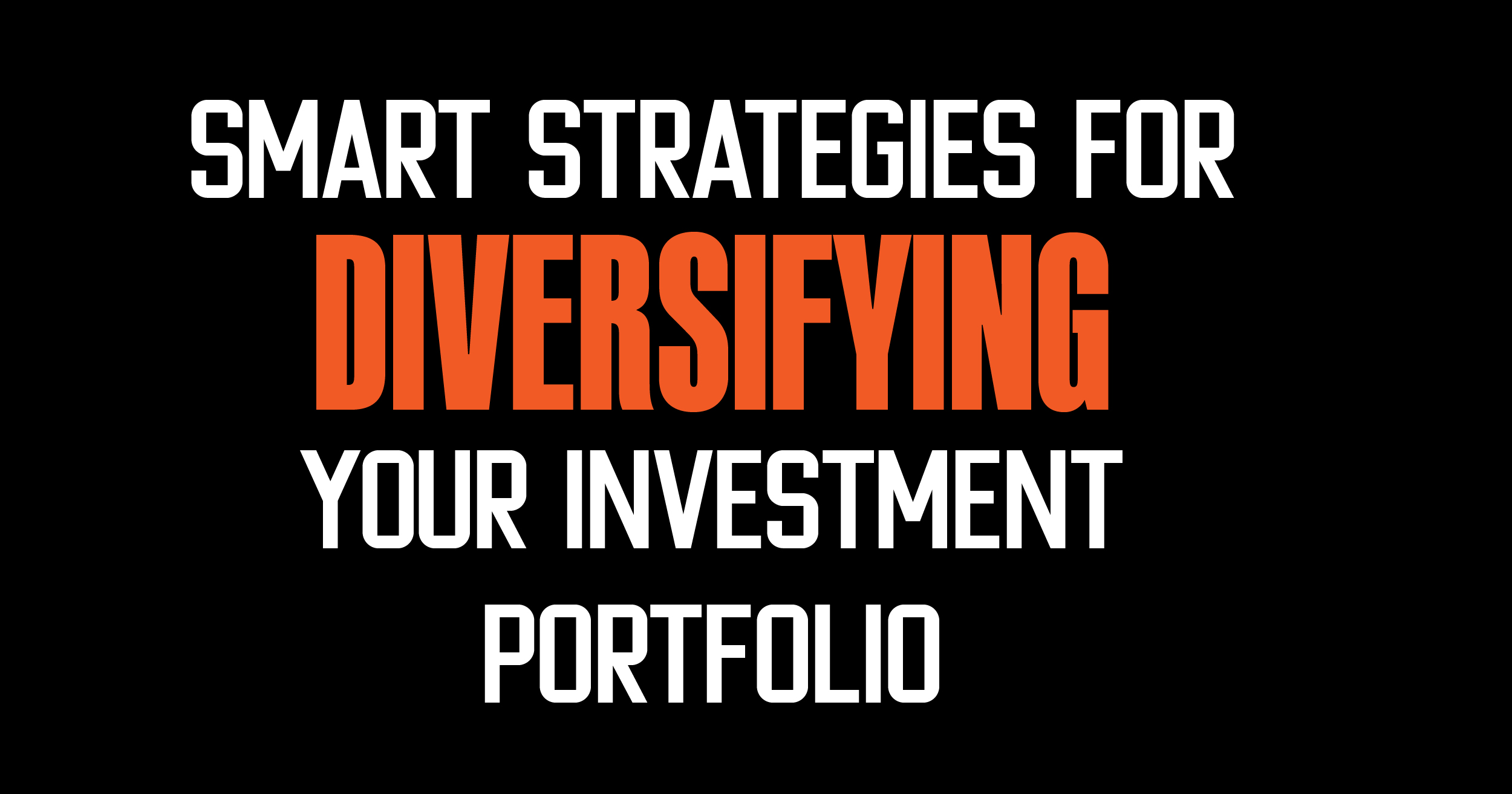 Smart strategies for diversifying your investment portfolio.