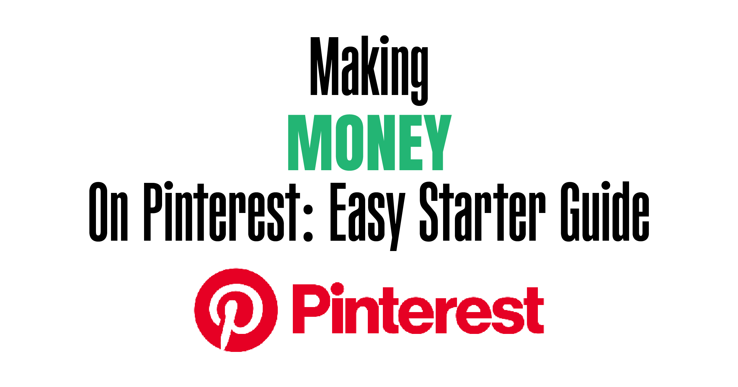 Making money on Pinterest: Easy starter guide